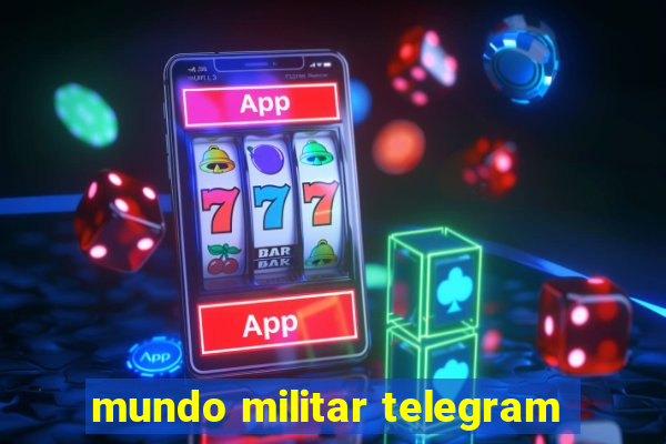 mundo militar telegram